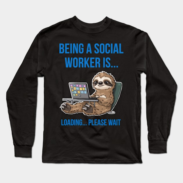 Funny sloth : Being a social worker Long Sleeve T-Shirt by Qrstore